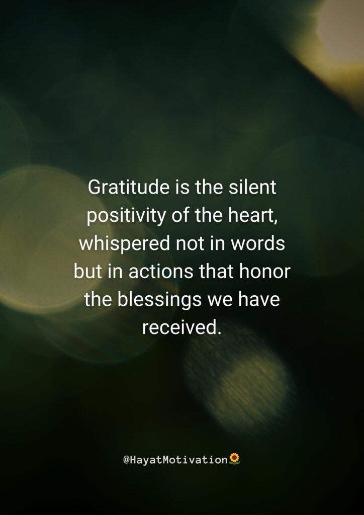 Gratitude is the heart's silent positivity