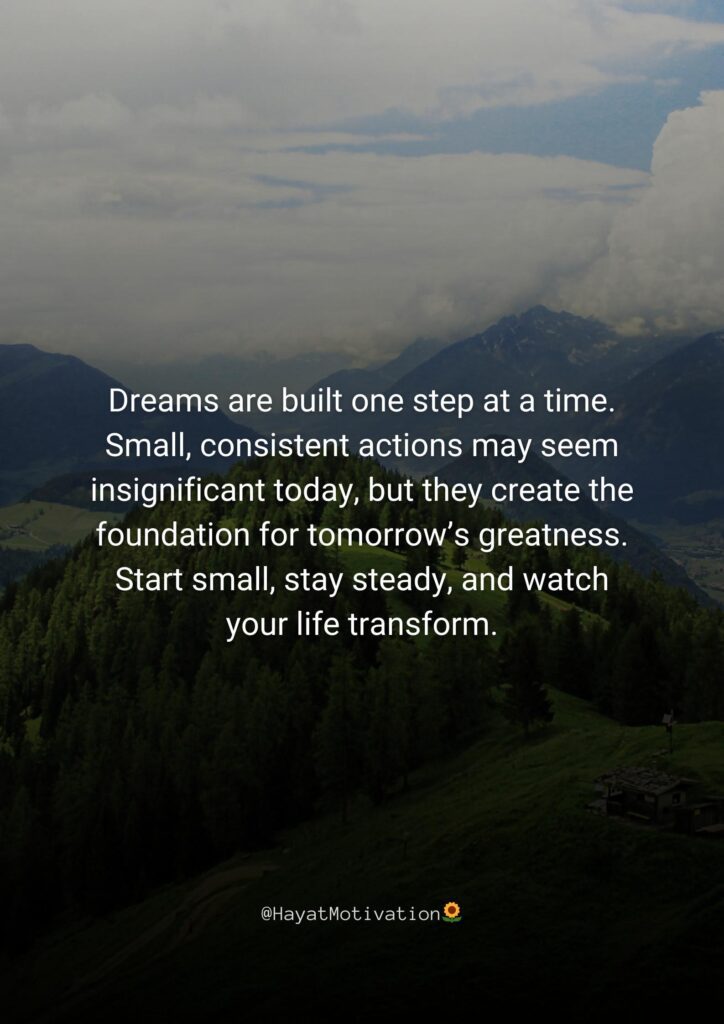 Dreams are built one step at a time